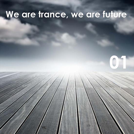 2023 - VA - We Are Trance, We Are Future 01 CBR 320 - VA - We Are Trance, We Are Future 01 - Front.png