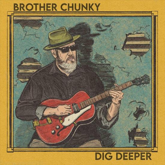Brother Chunky - Dig Deeper - 2024 - folder.jpg
